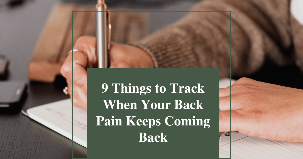 9 Things to track when your back pain keeps coming back